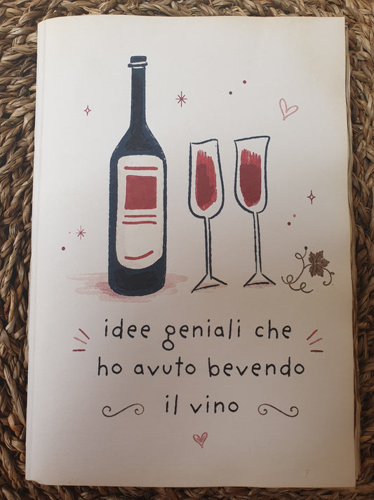 Idee Geniali che ho avuto bevendo il vino 2