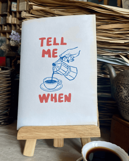 Tell me when